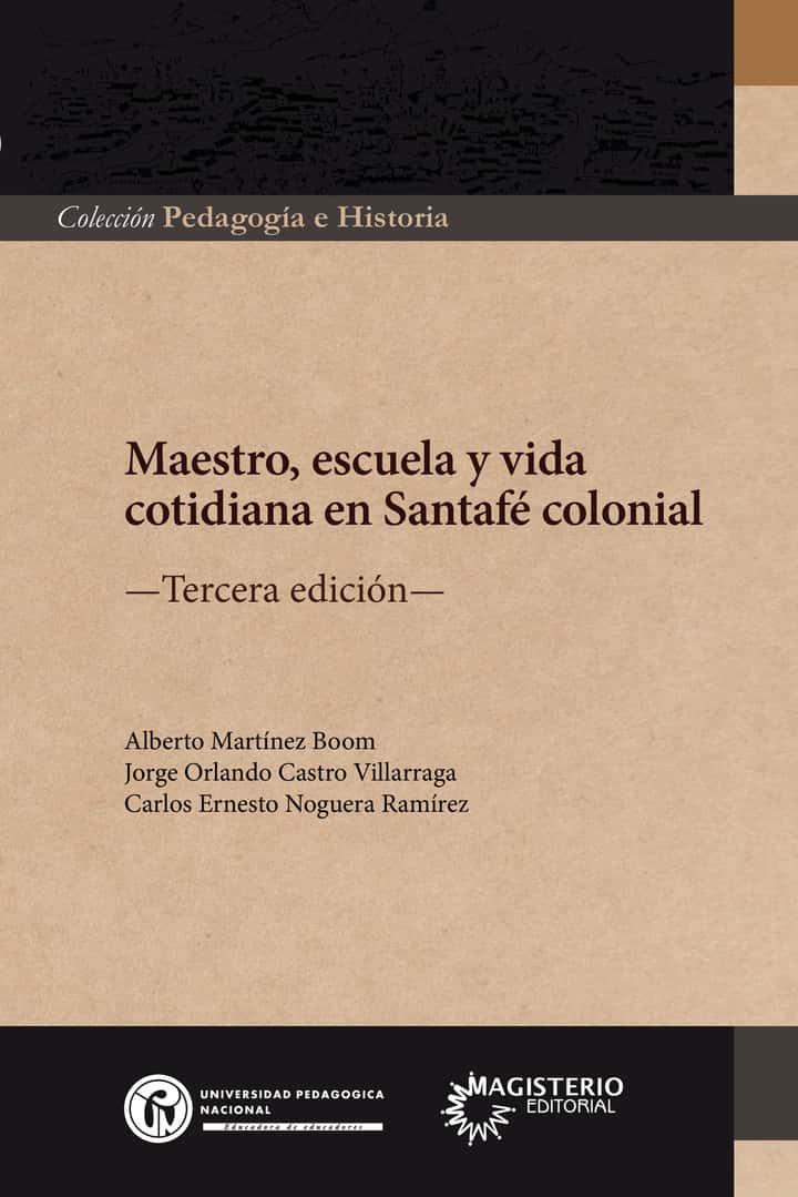 Maestro, escuela y vida cotidiana en Santafé colonial