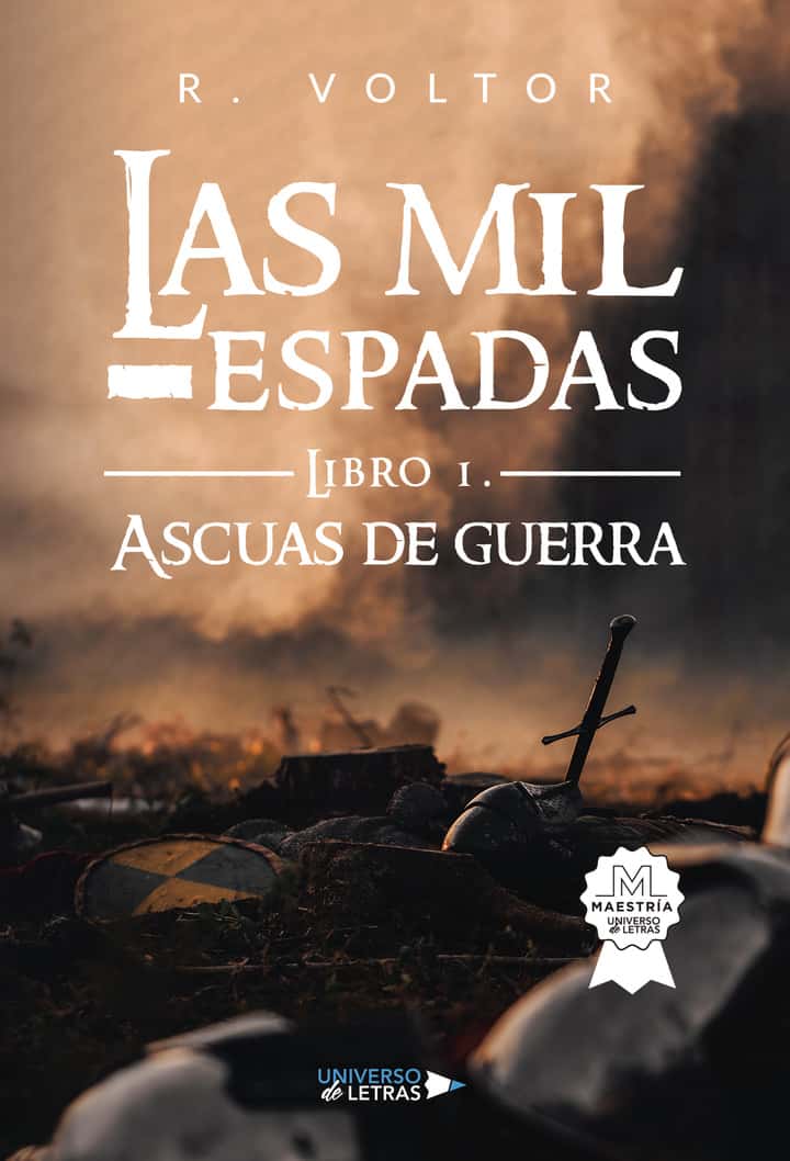 Las mil espadas: Libro 1. Ascuas de guerra
