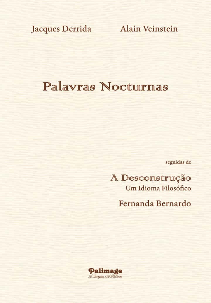 Palavras Nocturnas seguidas de A Desconstrução. Um idioma filosófico