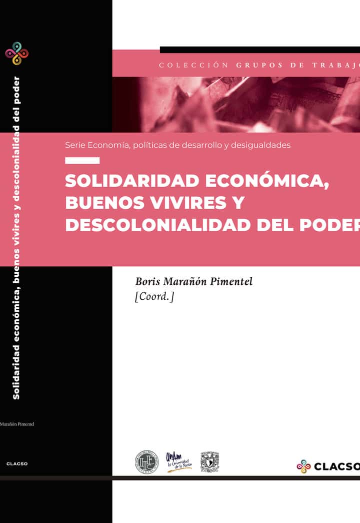 Solidaridad económica, buenos vivires y descolonialidad del poder