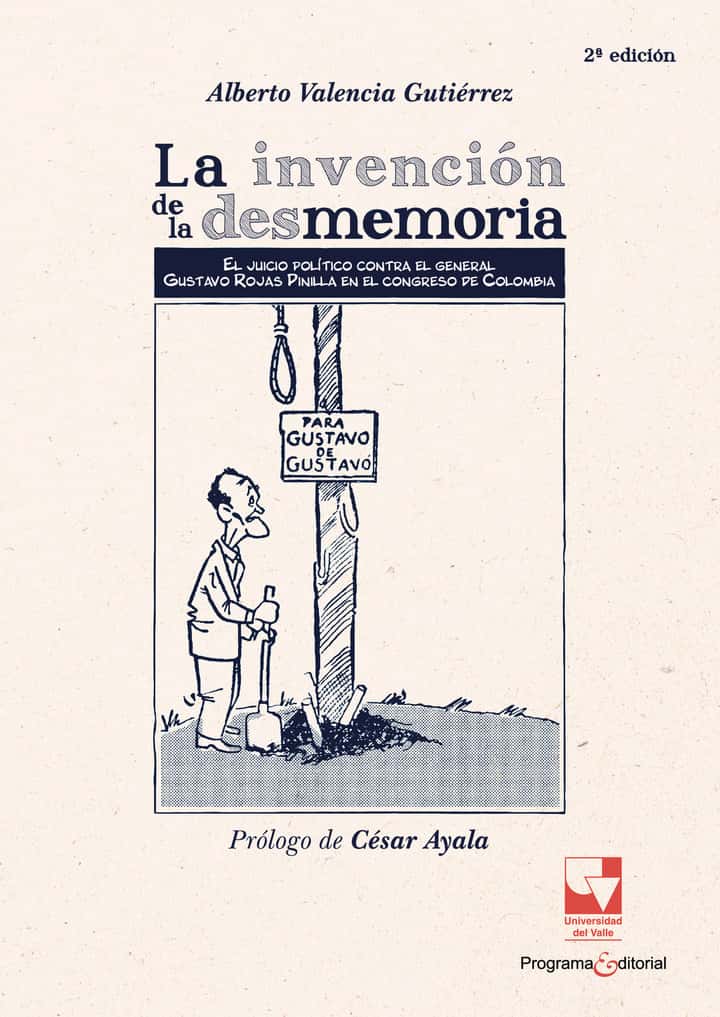 La invención de la desmemoria: El juicio político contra el general Gustavo Rojas Pinilla en el Congreso de Colombia (1958-1959)