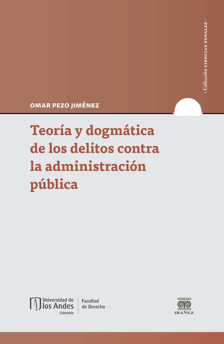 Teoría y dogmática de los delitos contra la administración pública
