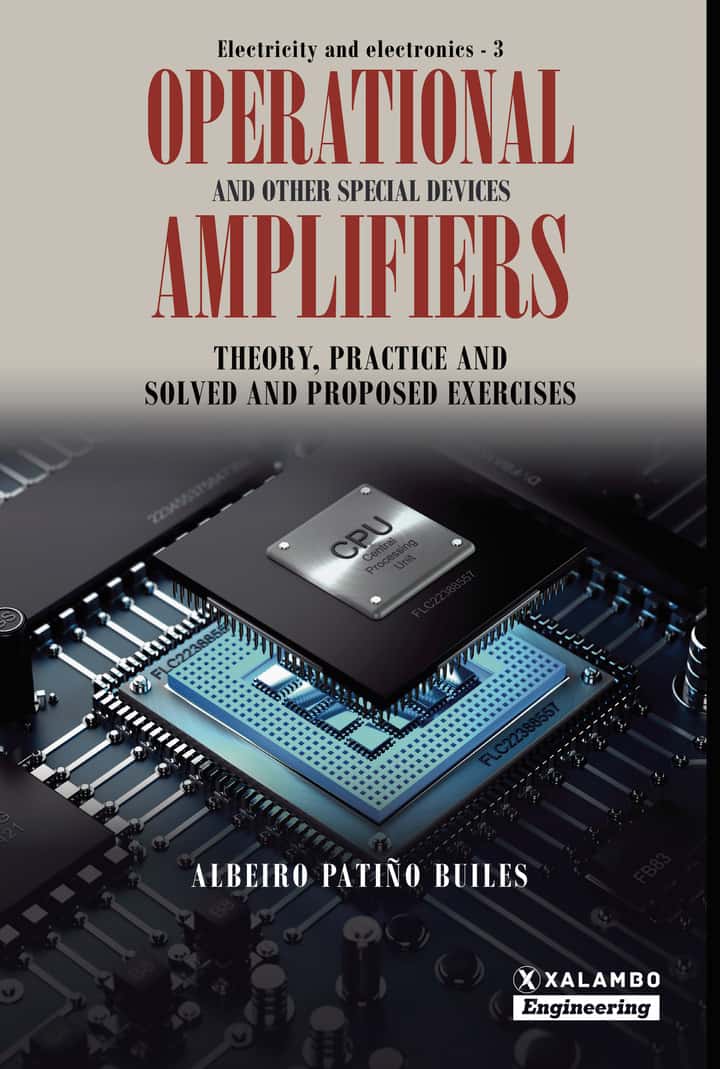 Operational Amplifiers: Theory, practice and solved and proposed exercises