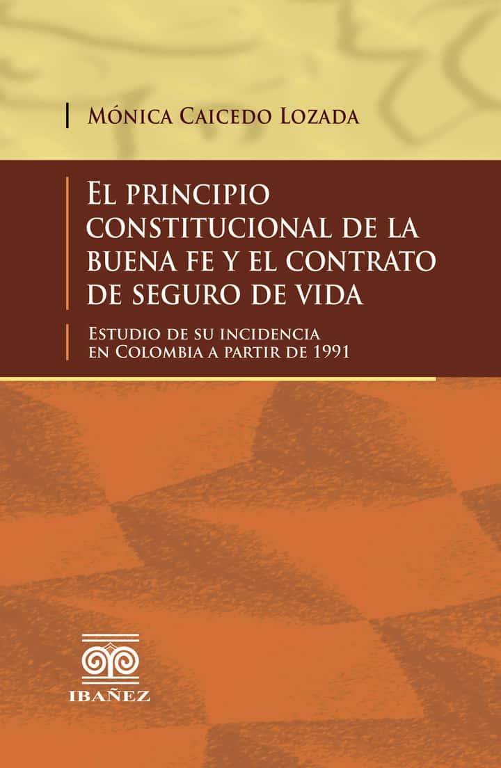 El principio constitucional de la buena fe y el contrato de seguro de vida