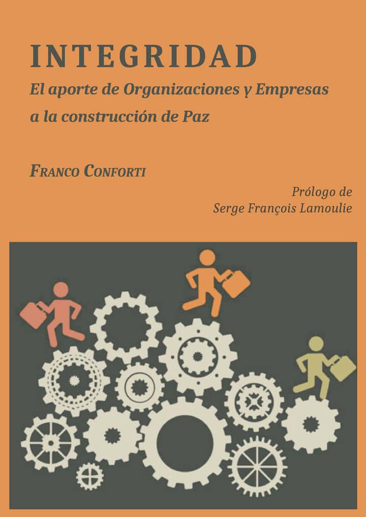 Integridad.El aporte de Organizaciones y Empresas a la construcción de Paz