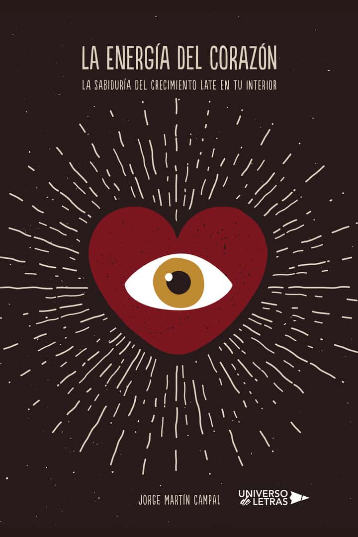 La energía del corazón: La sabiduría del crecimiento late en tu interior