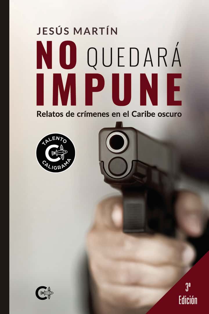 No quedará impune: Relatos de crímenes en el Caribe oscuro