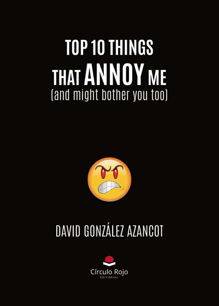 TOP 10 THINGS THAT ANNOY ME