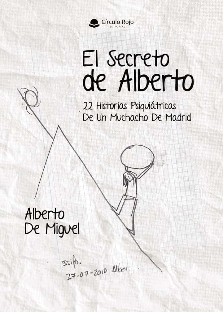 El Secreto de Alberto: 22 Historias Psiquiátricas De Un Muchacho De Madrid