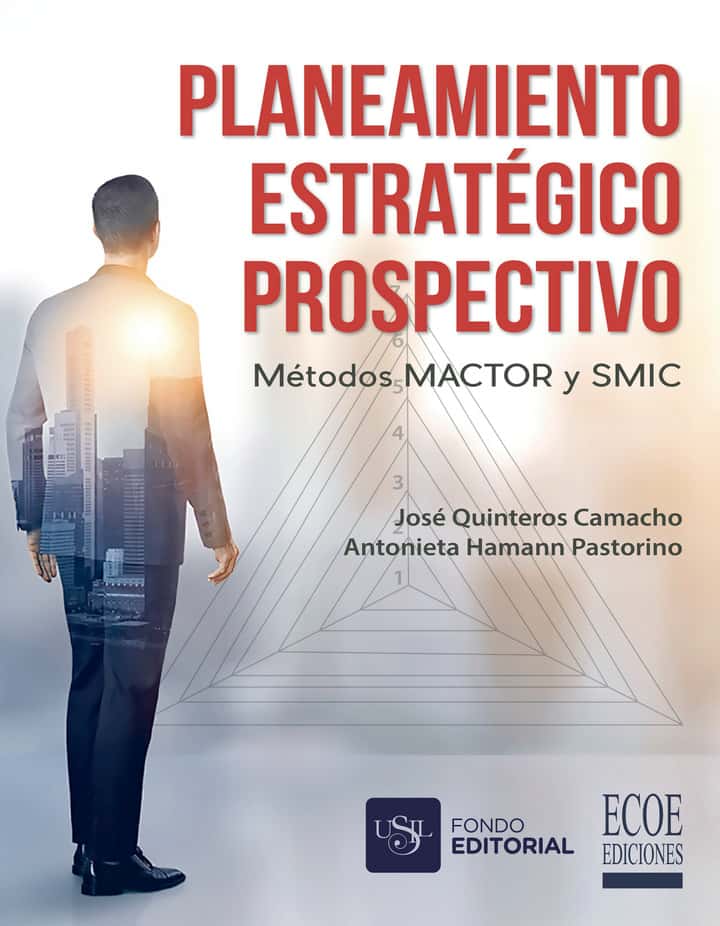 Planeamiento estratégico prospectivo: métodos MACTOR y SMIC