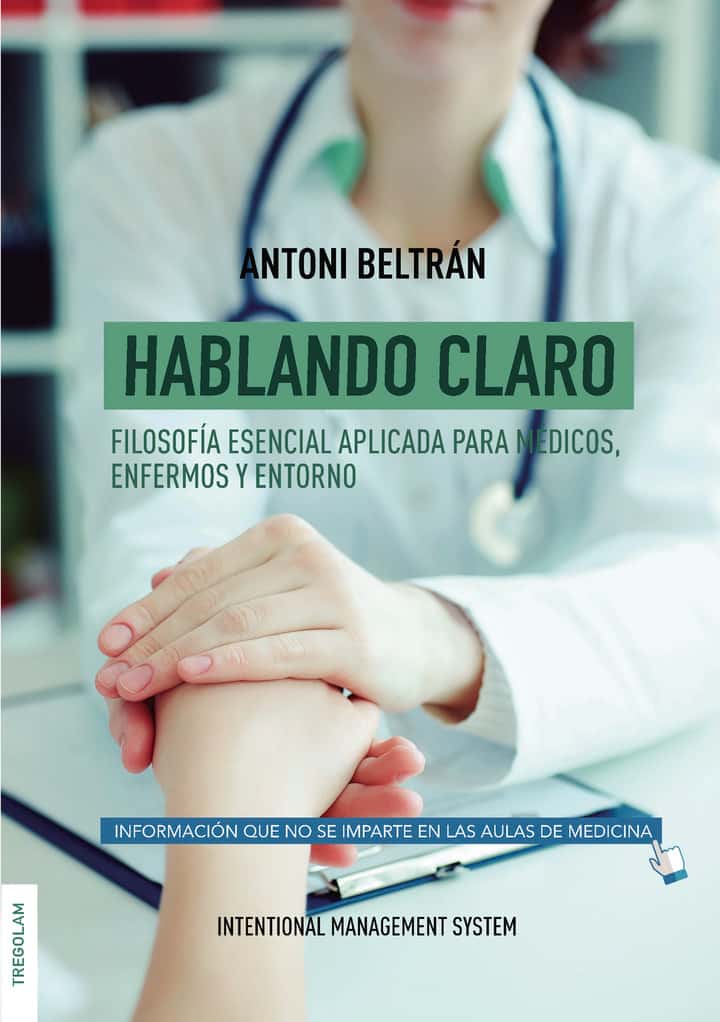 Hablando claro: Filosofía esencial aplicada para médicos,  enfermos y entorno