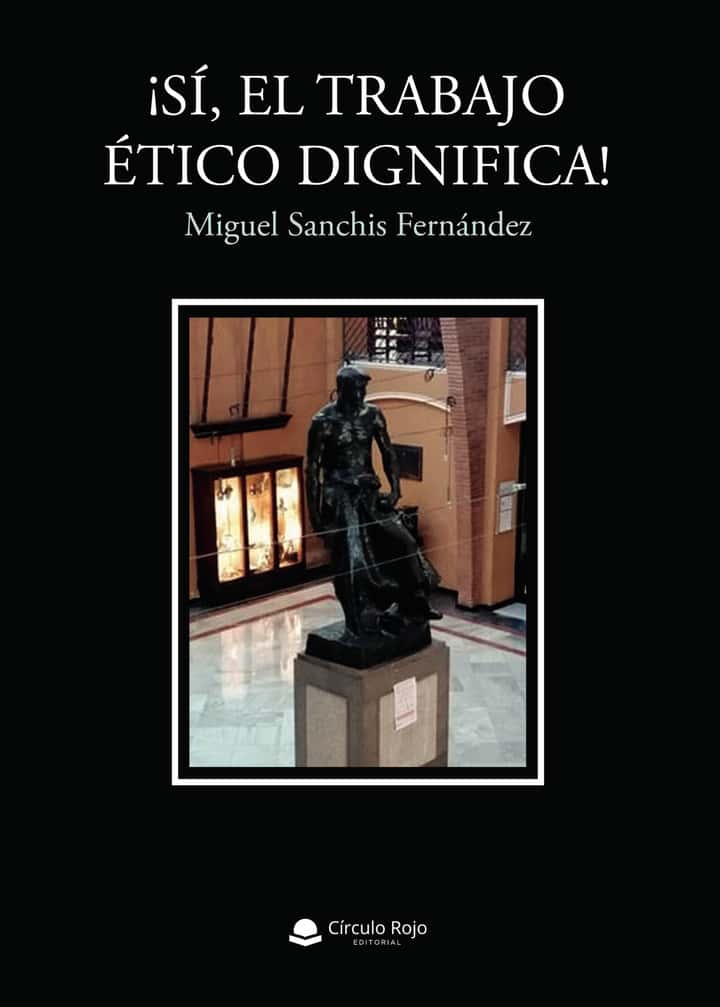 ¡Sí, el trabajo ético dignifica!