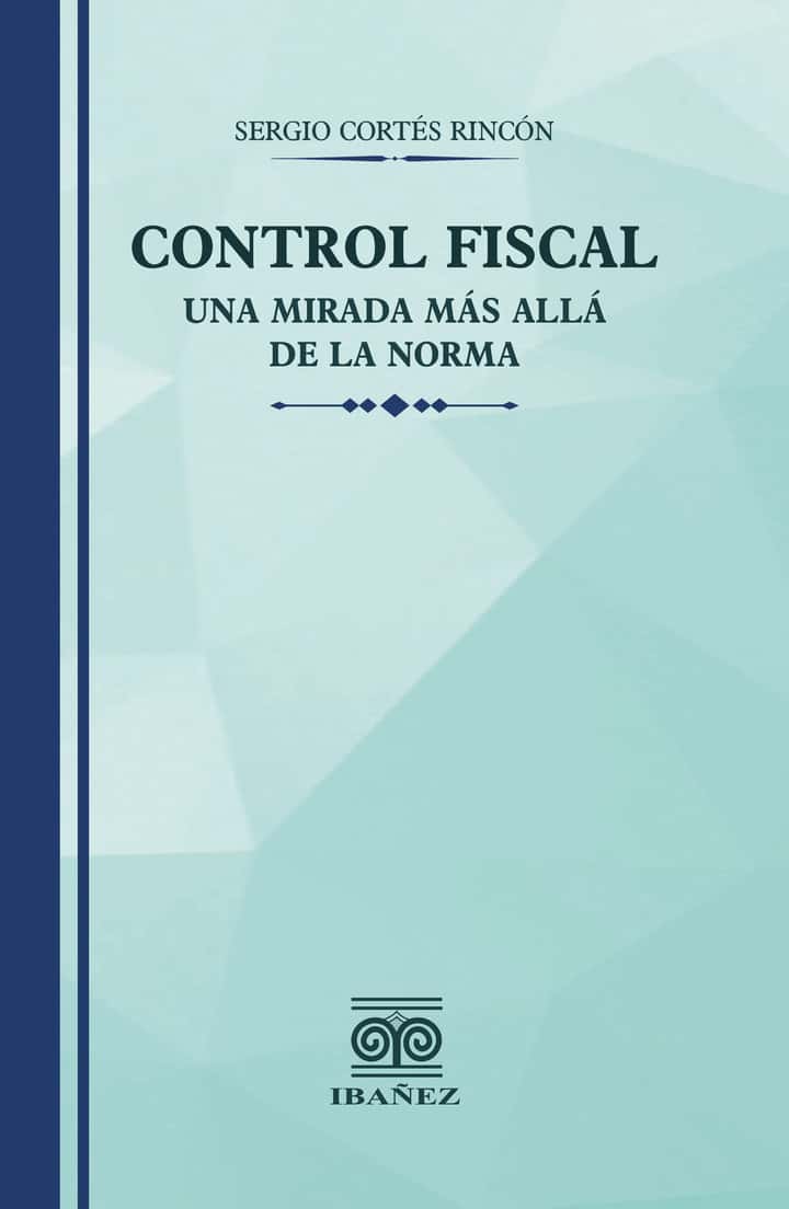 Control fiscal: Una mirada más allá de la norma