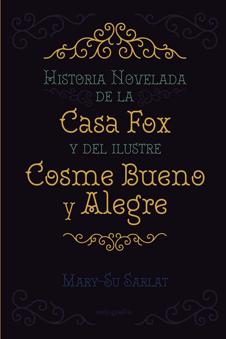 Historia novelada de la Casa Fox y del ilustre Cosme Bueno y Alegre