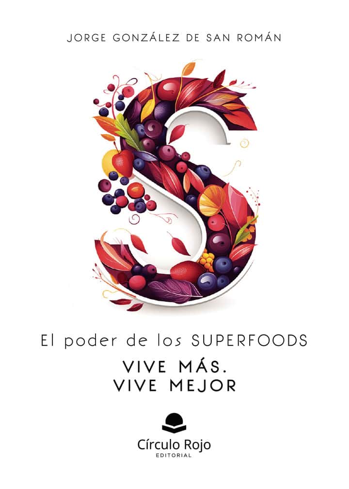 El Poder de los SUPERFOODS VIVE MÁS. VIVE MEJOR.