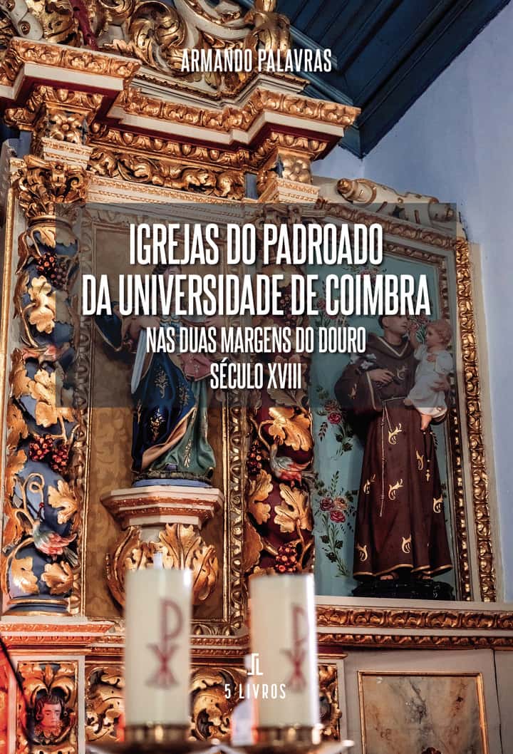 Igrejas do padroado da Universidade de Coimbra nas duas margens do Douro – Século XVIII