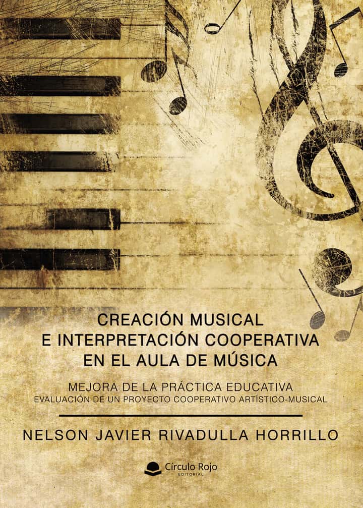 CREACIÓN MUSICAL E INTERPRETACIÓN COOPERATIVA EN EL AULA DE MÚSICA. MEJORA DE LA PRÁCTICA EDUCATIVA. EVALUACIÓN DE UN PROYECTO COOPERATIVO ARTÍSTICO-MUSICAL.
