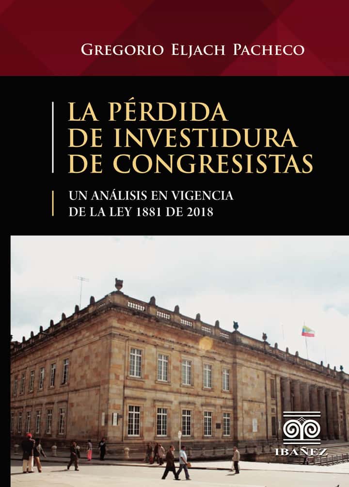 La pérdida de investidura de congresistas: Un análisis en vigencia de la Ley 1881 de 2018