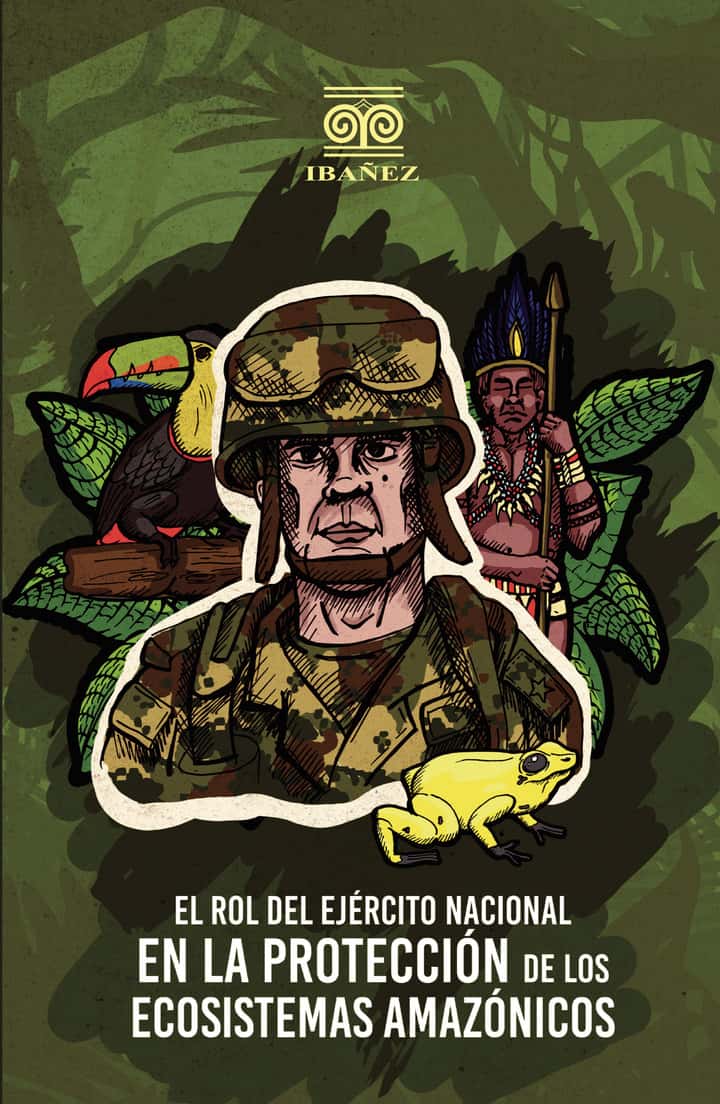 El rol del ejército nacional en la protección de los ecosistemas amazónicos