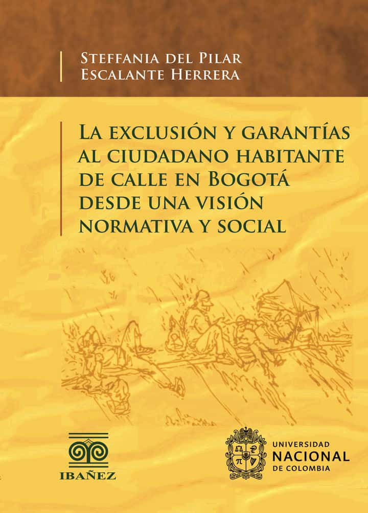 La exclusión y garantías al ciudadano habitante de calle en Bogotá desde una visión normativa y social