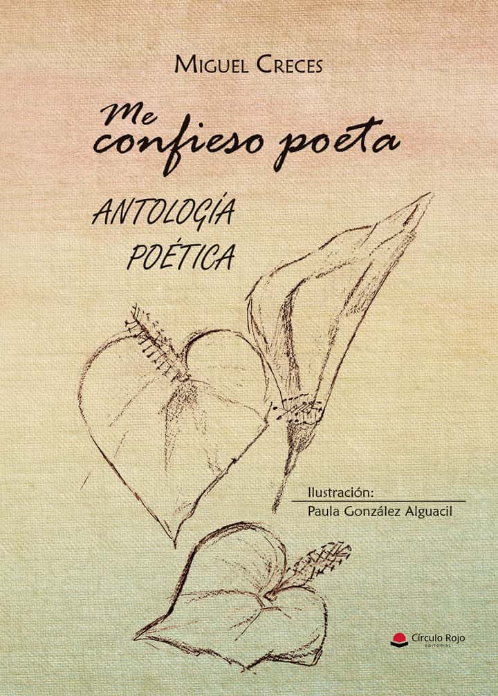 Me confieso poeta ANTOLOGÍA POÉTICA