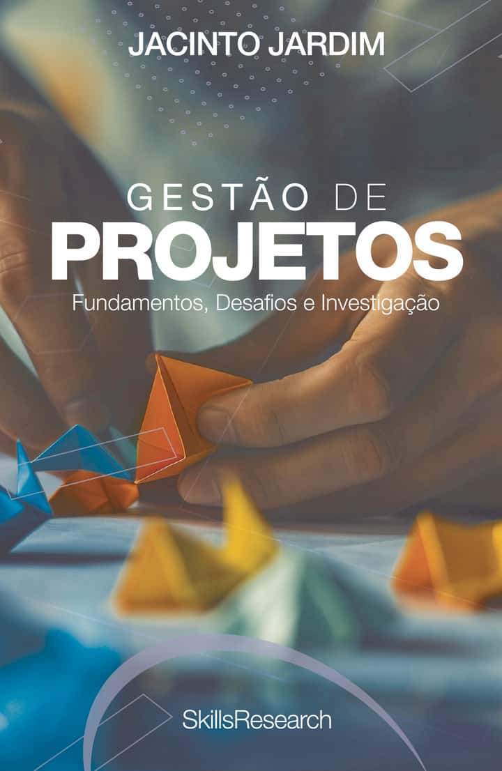 Gestão de Projetos: Fundamentos, Desafios e Investigação