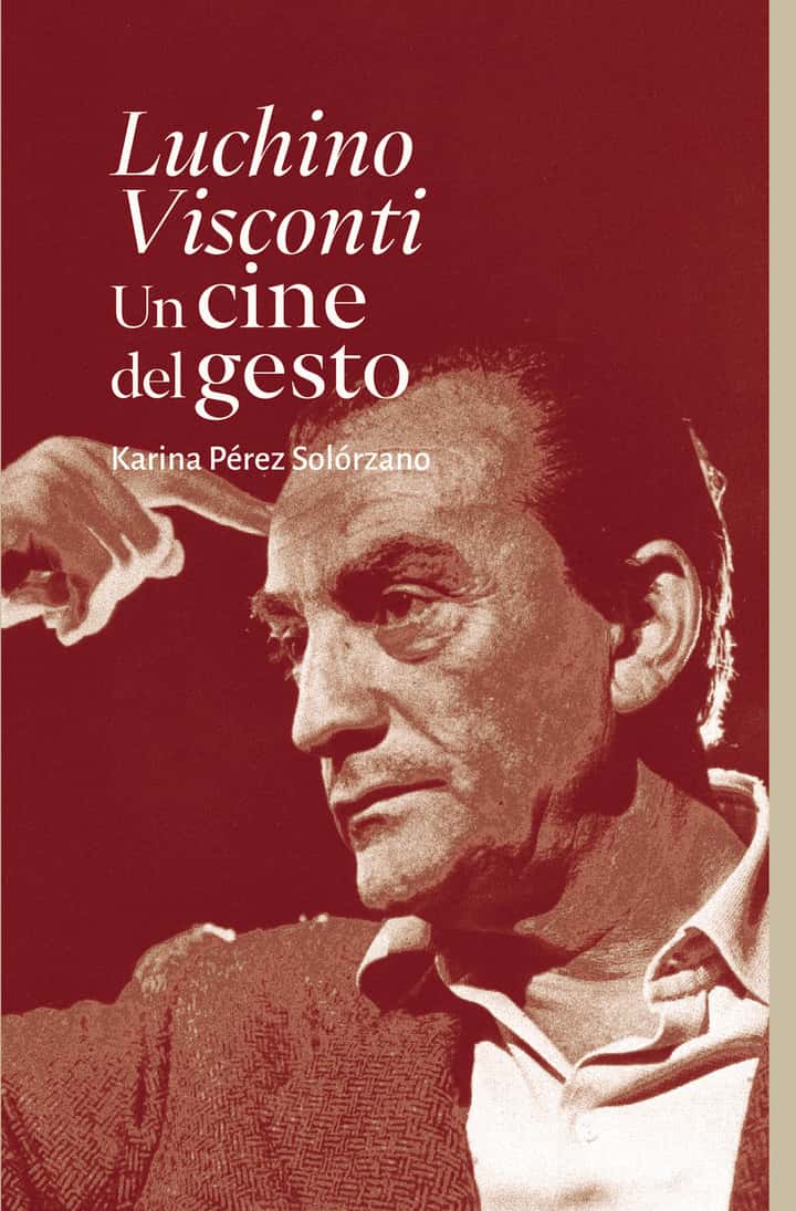 Luchino Visconti Un cine del gesto