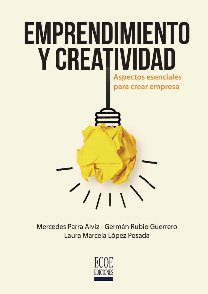 Emprendimiento y creatividad: Aspectos esenciales para crear empresa