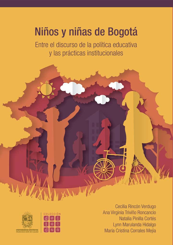Niños y niñas de Bogotá: Entre el discurso de la política educativa y las prácticas institucionales