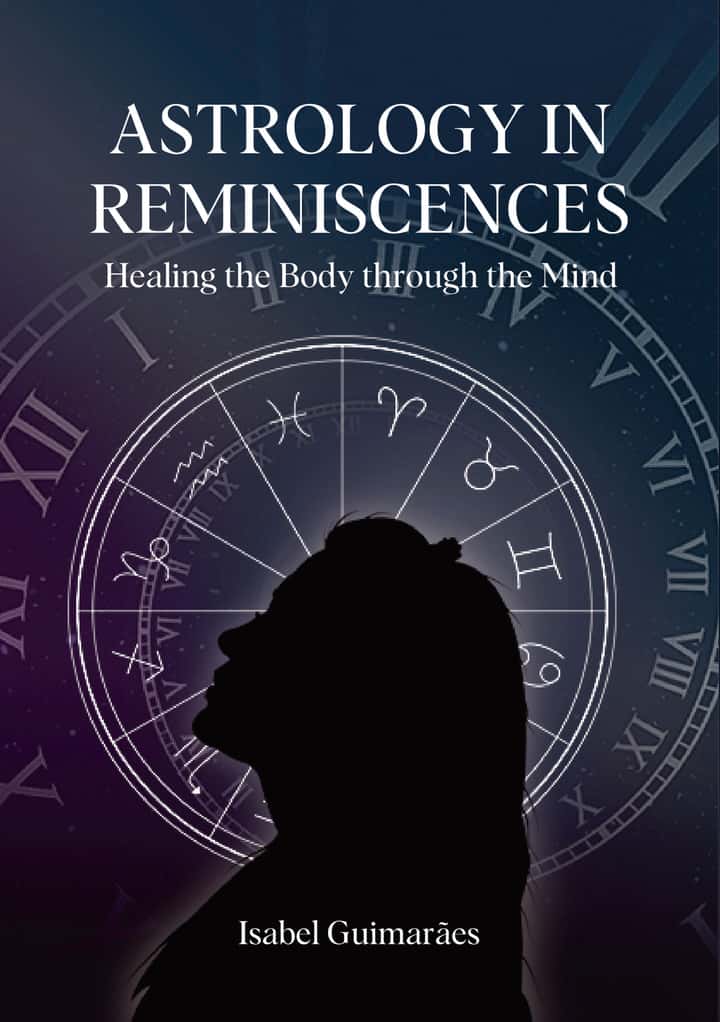Astrology In Reminiscences: Healing the Body through the Mind