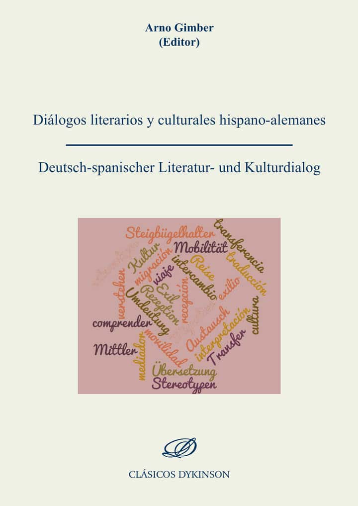 Diálogos literarios y culturales hispano-alemanes = Deutsch-spanischer Literatur-und Kulturdialog.