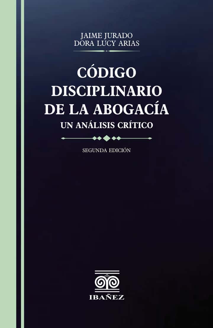 Código disciplinario de la abogacía: Un analisis critico