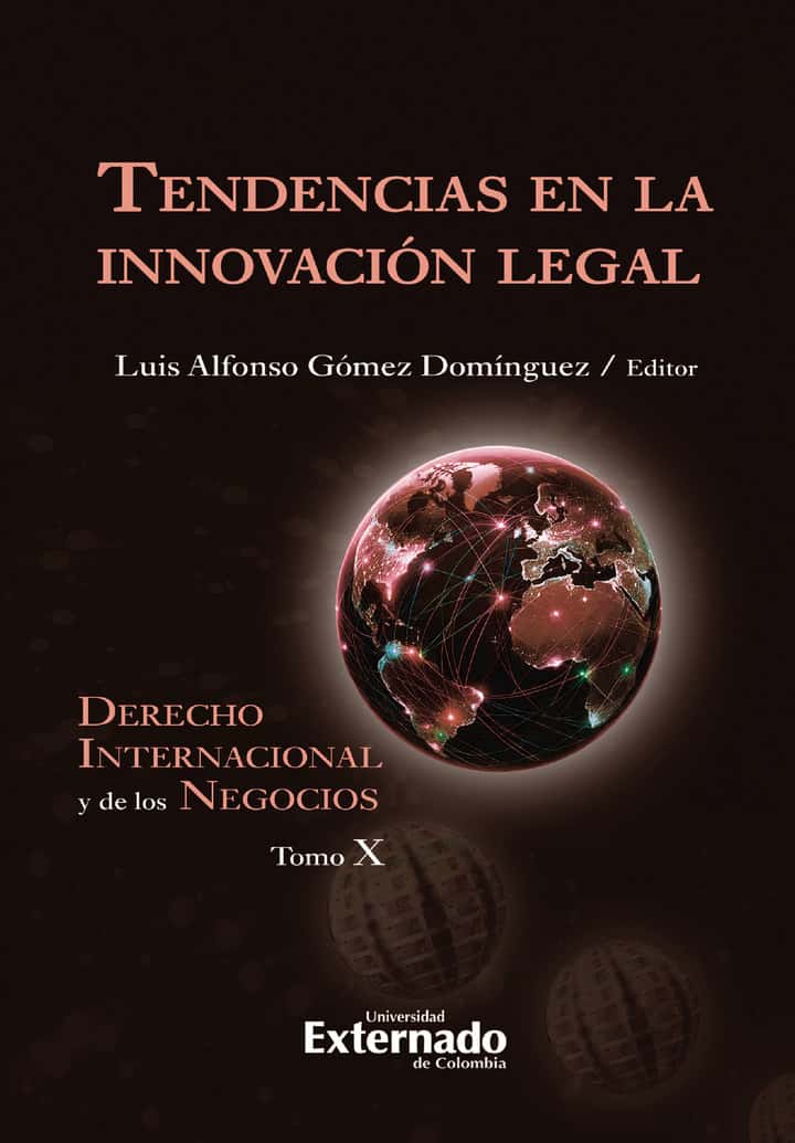 Tendencias en la innovación legal: Tomo X, Derecho internacional de los negocios