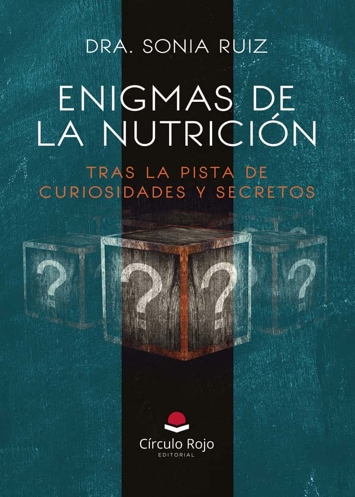 Enigmas de la Nutrición. Tras la pista de curiosidades y secretos