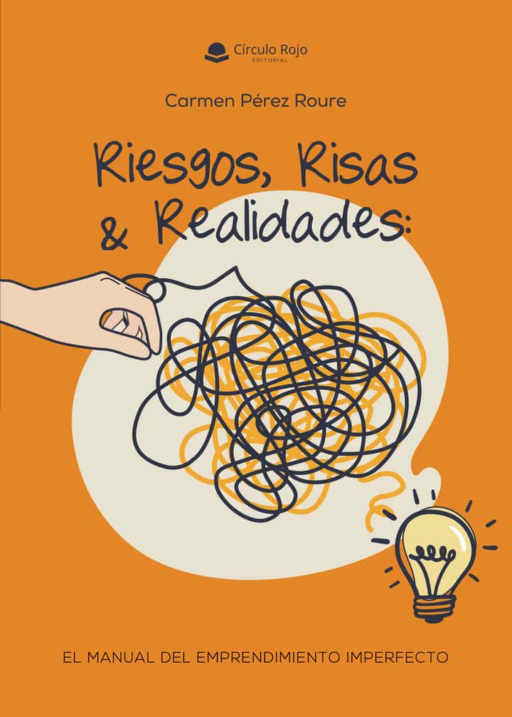 Riesgos, risas y realidades: El manual del emprendimiento imperfecto