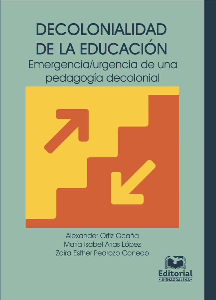 Decolonialidad de la educación: Emergencia / urgencia de una pedagogía decolonial