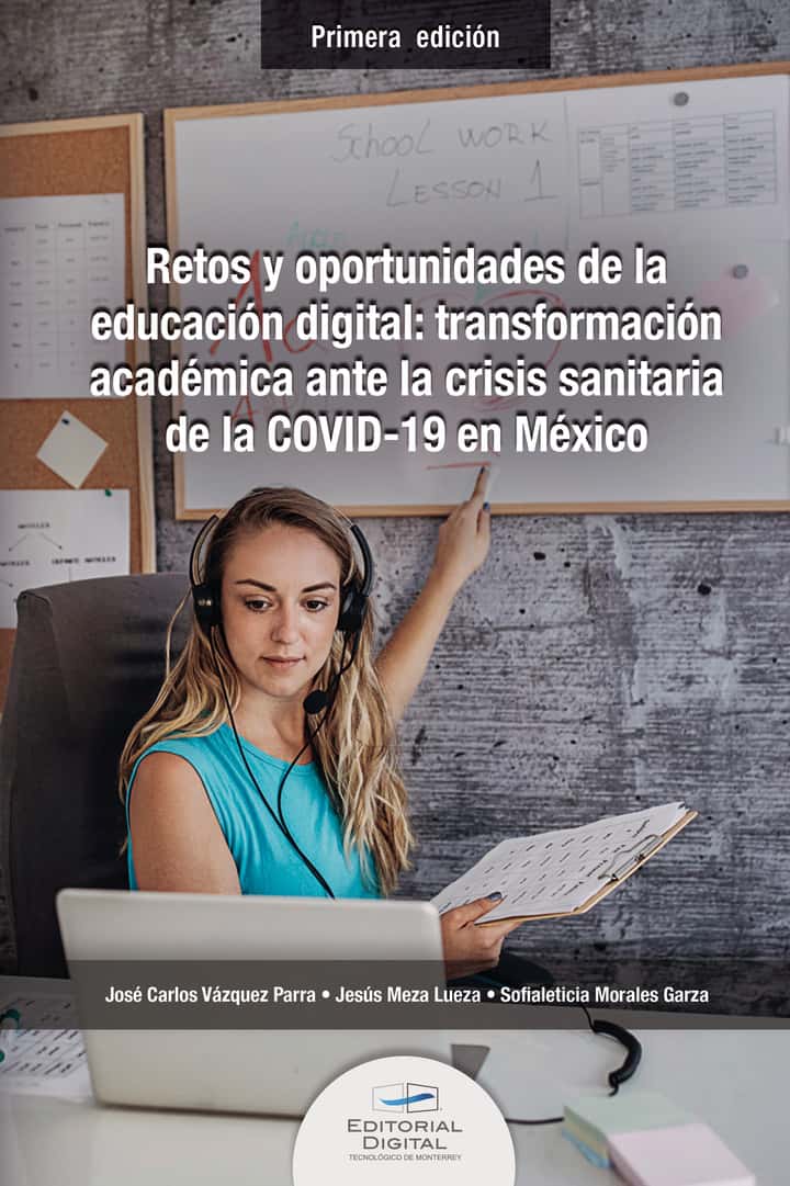 Retos y oportunidades de la educación digital: transformación académica ante la crisis sanitaria de la COVID-19 en México