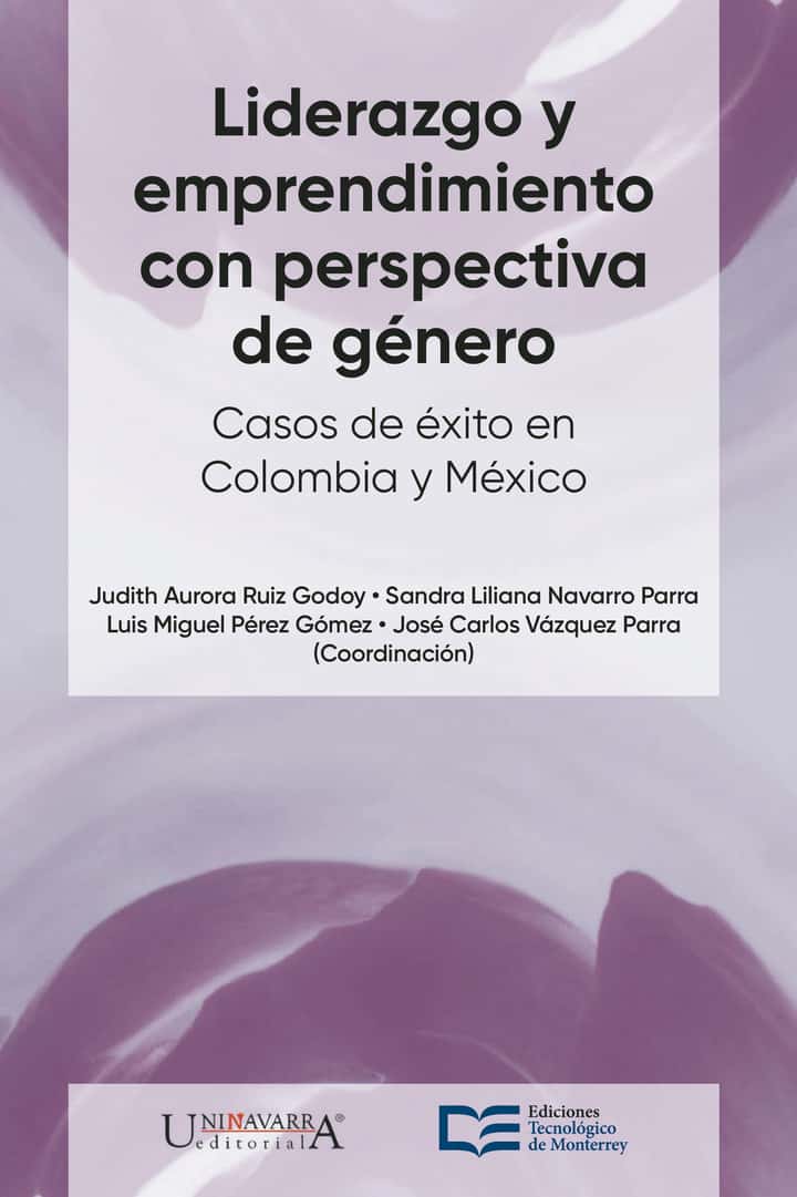 Liderazgo y emprendimiento con perspectiva de género. Casos de éxito en México y Colombia