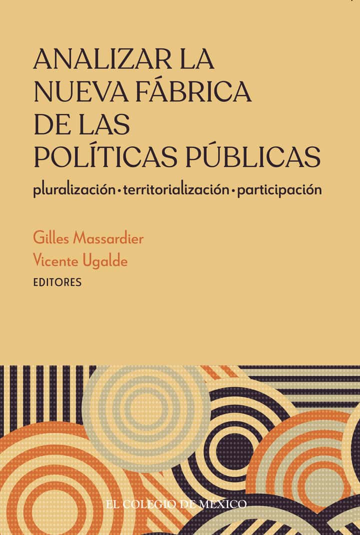 Analizar la nueva fábrica de las políticas públicas:: Pluralización, Territorialización, Participación
