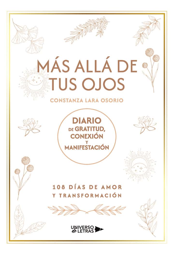 Más allá de tus ojos: Diario de gratitud, conexión y manifestación. 108 días de amor y transformación