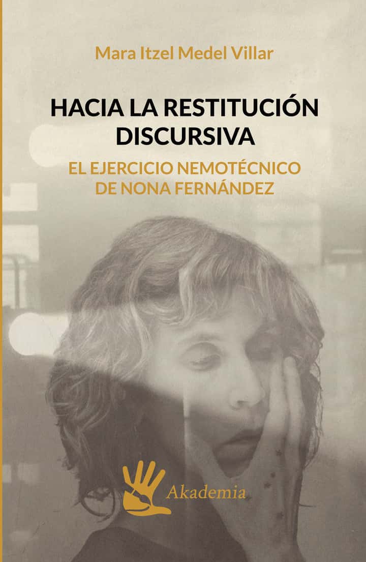 Hacia la restitución discursiva: El ejercicio nemotécnico de Nona Fernández