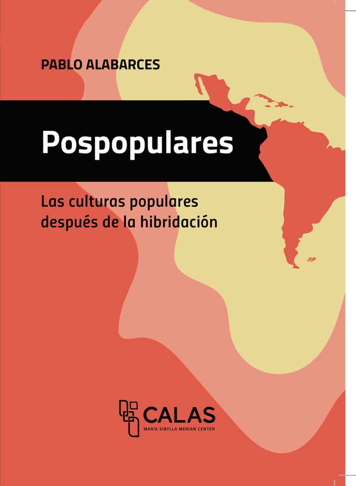 Pospopulares: La culturas populares después de la hibridación