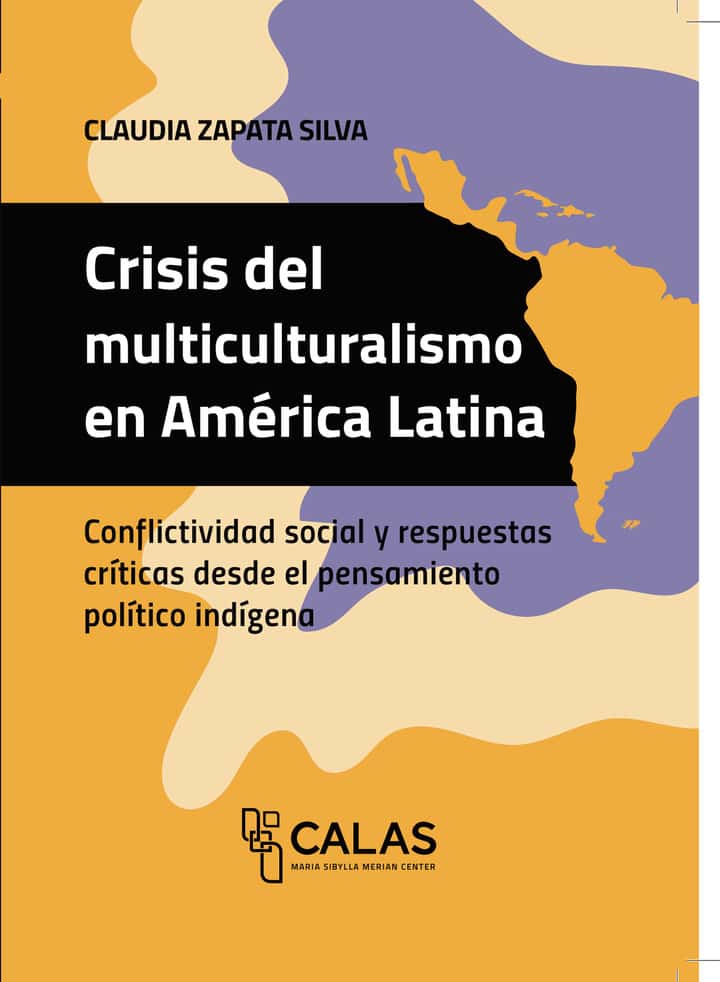 Crisis del multiculturalismo en América Latina: Conflictividad social y respuestas criticas desde el pensamiento político indígena