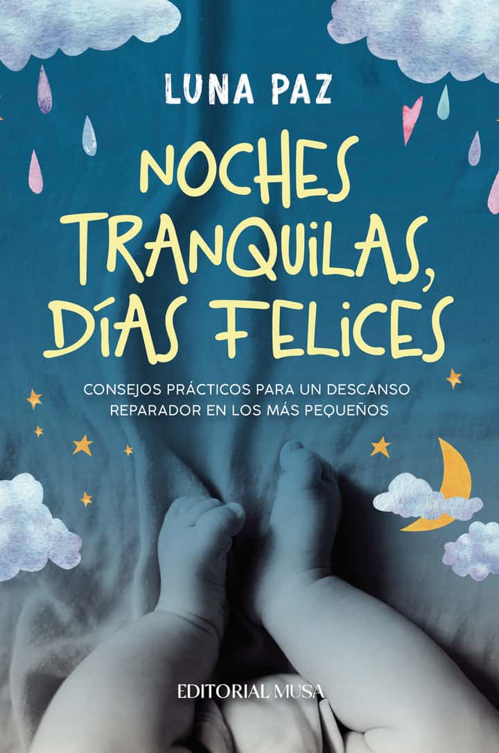 Noches Tranquilas, Días felices: Consejos Prácticos Para un Descanso Reparador en los Más Pequeños