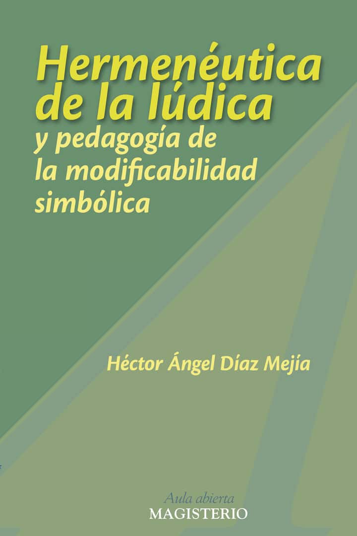 Hermenéutica de la lúdica: y pedagogía de la modificabilidad simbólica