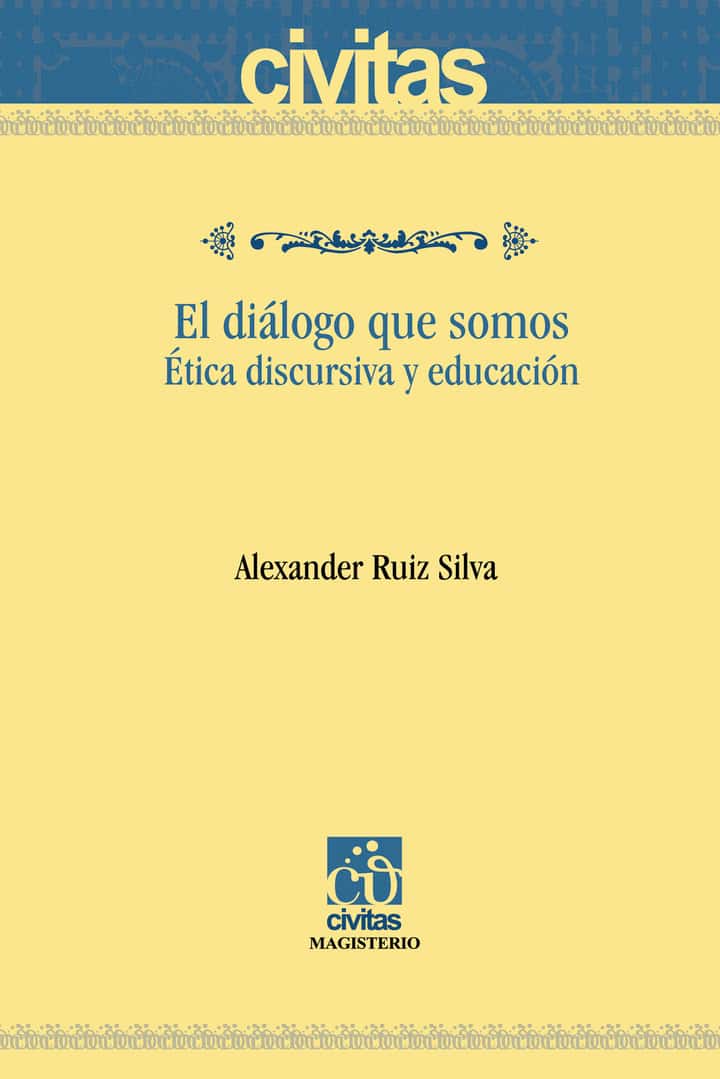 El diálogo que somos: Ética discursiva y educación