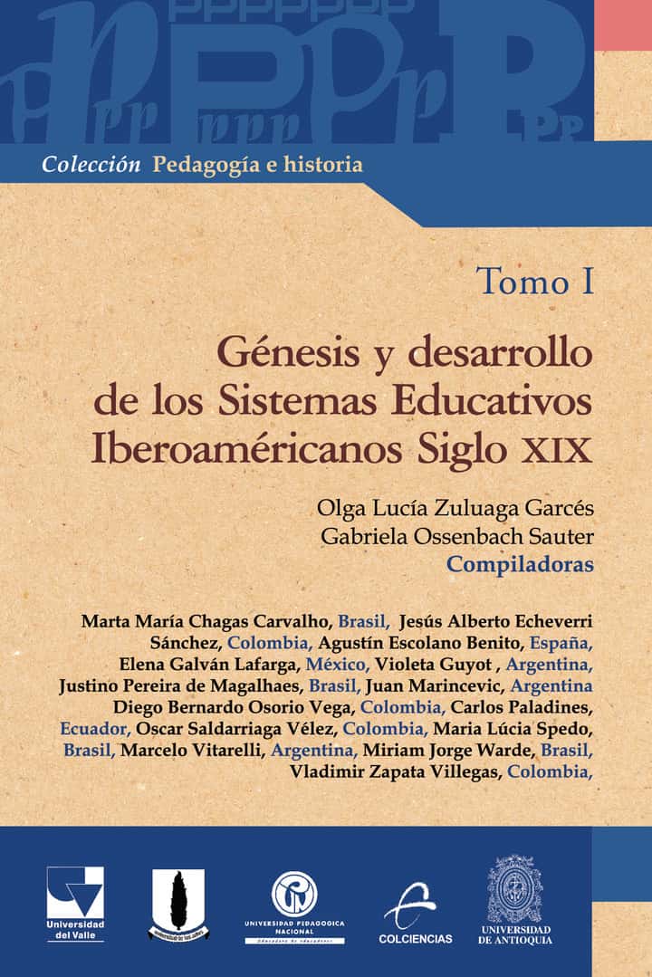 Génesis y desarrollo de los Sistemas Educativos Iberoamericanos: Siglo XIX Tomo I