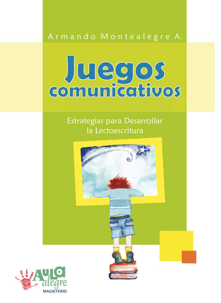 Juegos comunicativos: Estrategias para desarrollar la lectoescritura