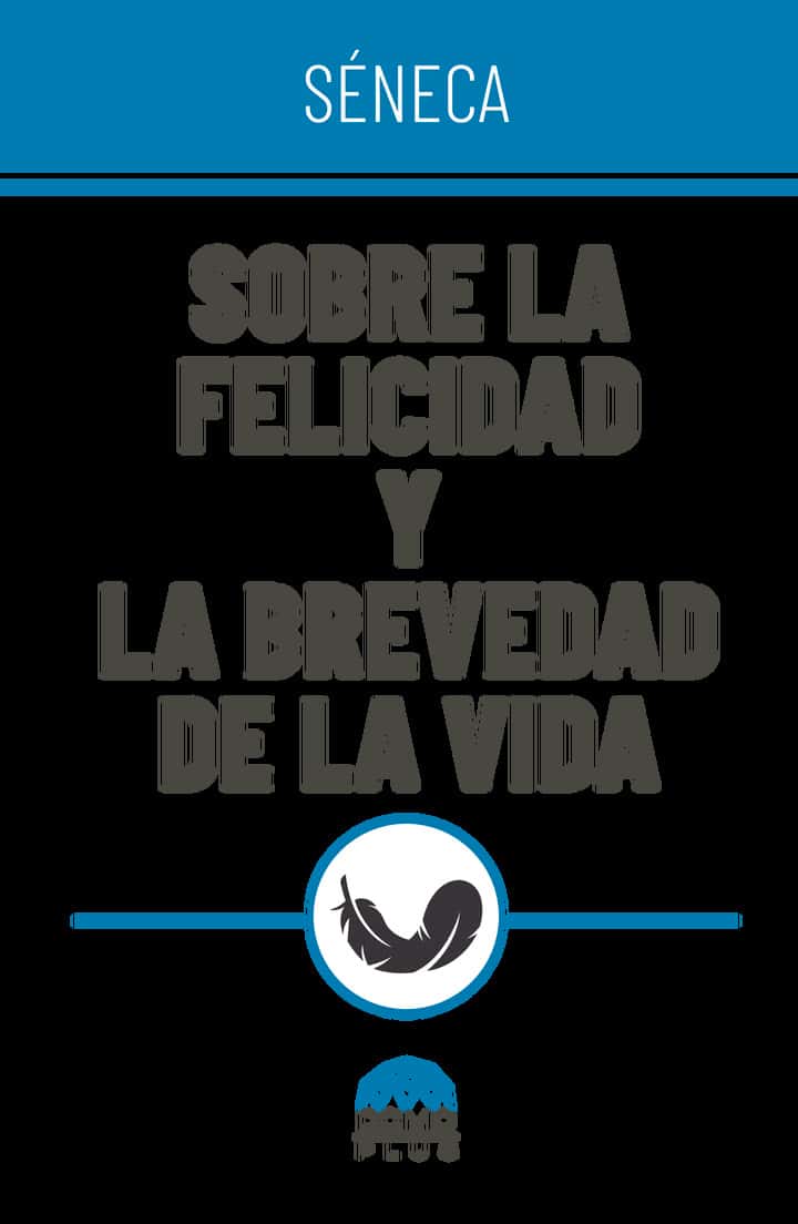 Sobre la felicidad y la brevedad de la vida