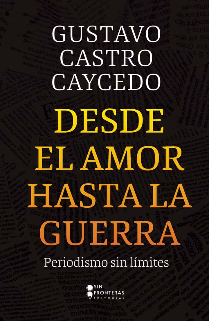 Desde el amor hasta la guerra: Periodismo sin límites